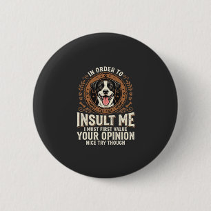 Hunde-T-Shirt Lustige Meinung Beleidigung Button