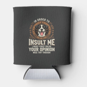 Hunde-T-Shirt Lustige Meinung Beleidigung Dosenkühler