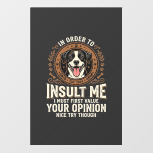 Hunde-T-Shirt Lustige Meinung Beleidigung Fensteraufkleber