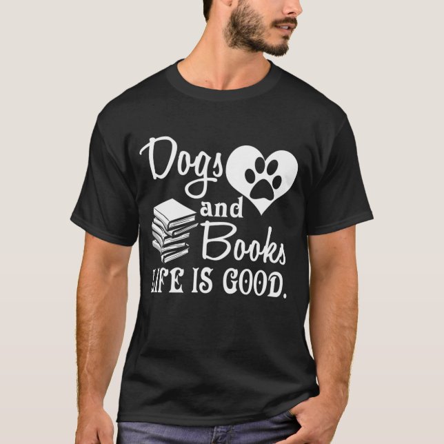 Hunde und Bücher, das Leben ist gut T-Shirt (Vorderseite)
