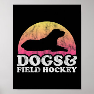 Hunde und Feldhockey Männer oder Frauen Hund Poster