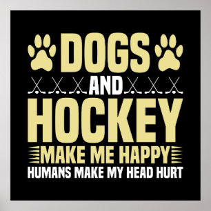 Hunde und Hockey machen mich glücklich Poster