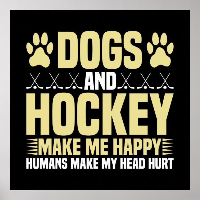 Hunde und Hockey machen mich glücklich Poster (Vorne)