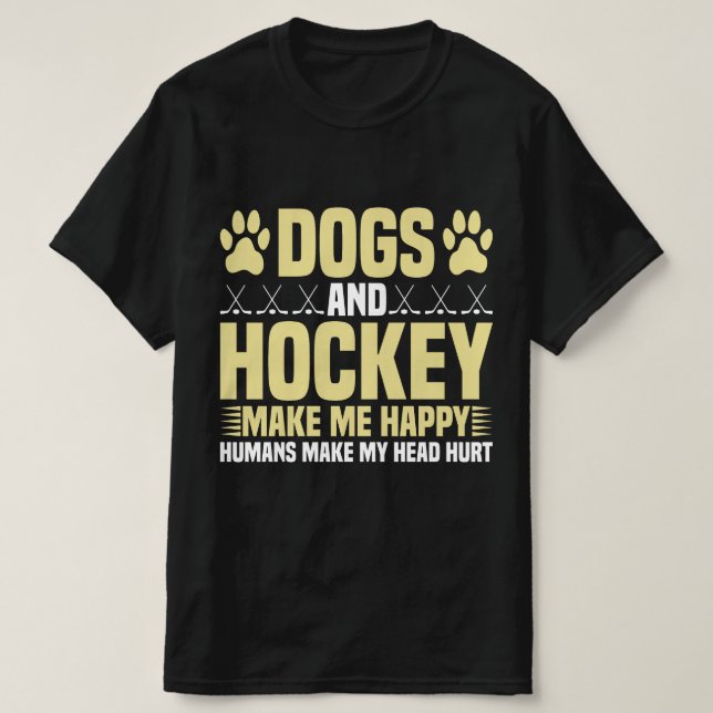 Hunde und Hockey machen mich glücklich T-Shirt (Design vorne)