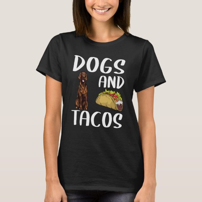 Hunde und irische Tacos-Setter mexikanische Küche T-Shirt (Vorderseite)