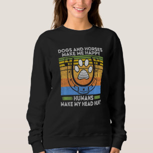 Hunde und Pferde machen mich glücklich, Menschen m Sweatshirt