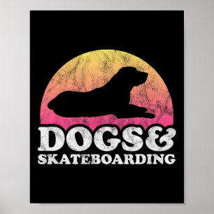 Hunde und Skateboarding Männer oder Frauen Hund un Poster