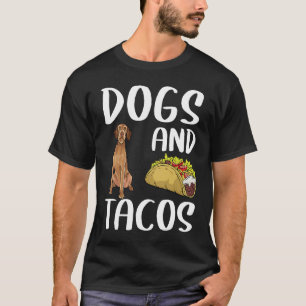 Hunde und Tacos Drahthaar Vizsla mexikanische Küch T-Shirt