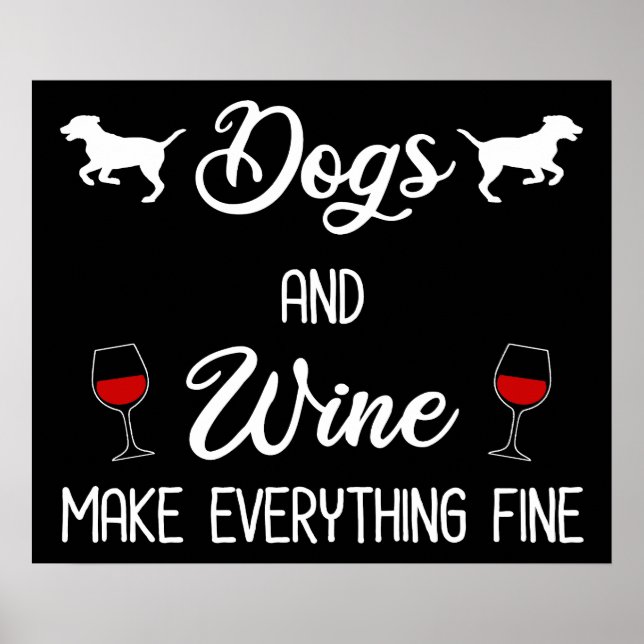 Hunde und Wein machen alles gut Poster (Vorne)