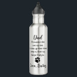 Hunde Vater Funny Vatertag Witz - Spaß Hund Vater Edelstahlflasche<br><div class="desc">Überraschung Vater diesen Vatertag mit diesem super niedlichen Hund Papa Wasserflasche . Vater ... Wenn jemand anderes mein Vater wäre, würde ich ihre Schuhe aufkauen, auf ihren Teppich gekackt und dich finden. . . Personalisieren Sie sich mit dem Lieblings-Vater Haustiere Foto und Name . Hunde Vater Der sonnige Vater -...</div>