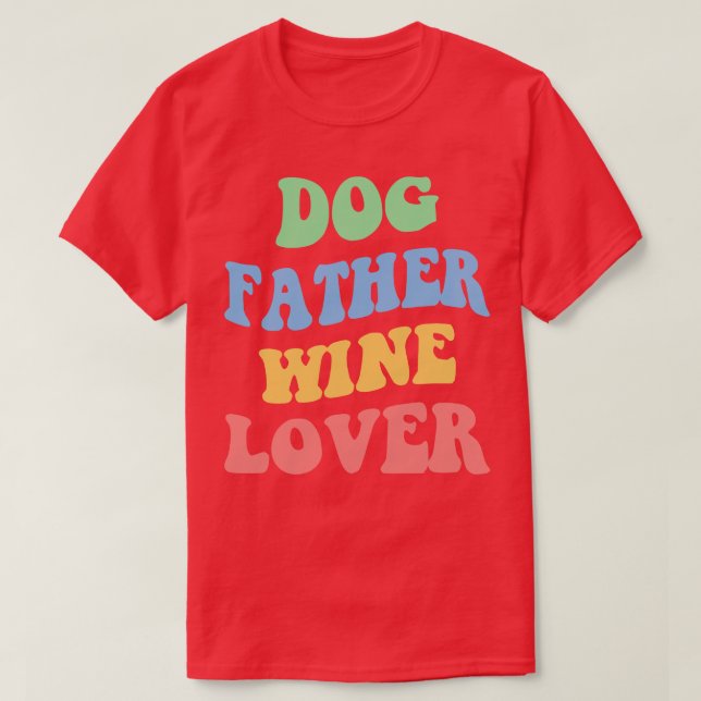 Hunde Vater Wein Lover IV T-Shirt (Design vorne)