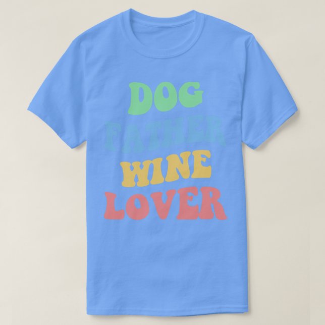 Hunde Vater Wein Lover IV T-Shirt (Design vorne)
