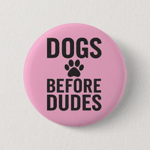 Hunde vor Typen - Funny Dog Lover Zitat Button