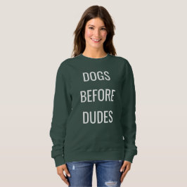 Hunde vor Typen, Hundeliebhabersweatshirt Sweatshirt
