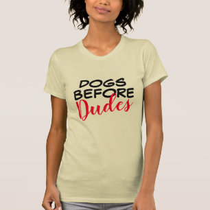 Hunde vor Typen Shirt - Funny Women's T-Shirt!