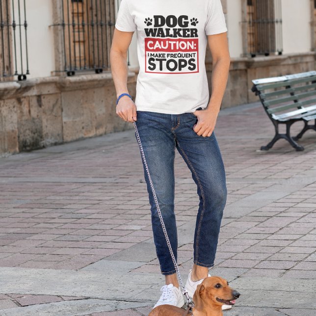 Hunde Walker Vorsicht, ich mache häufige Stopps T-Shirt (Von Creator hochgeladen)