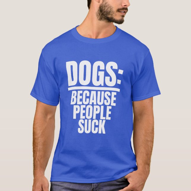 Hunde, weil die Leute den lustigen Hund Lover Welp T-Shirt (Vorderseite)