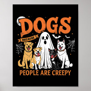 Hunde, weil die Leute gruselig lustige Halloween-H Poster