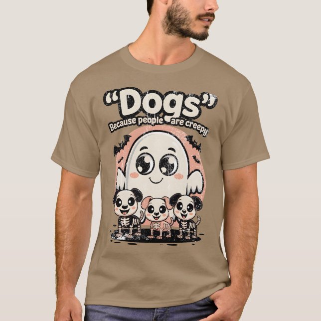 Hunde, weil die Leute gruselig sind. T-Shirt (Vorderseite)