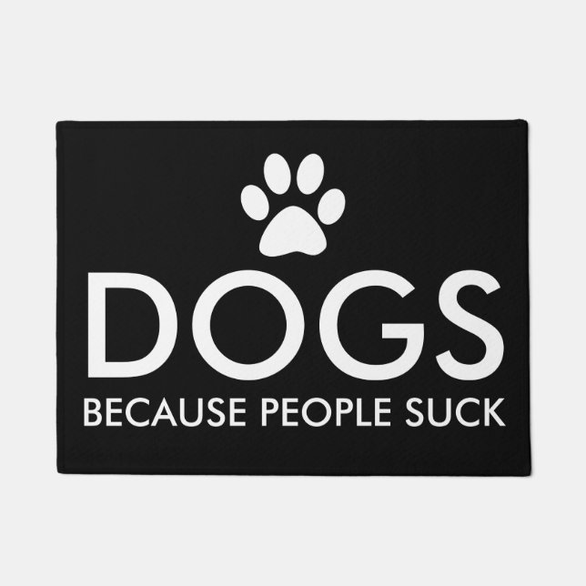 Hunde, weil Leute Tatzen-Druck sind zum Kotzen Fußmatte (Vorderseite)