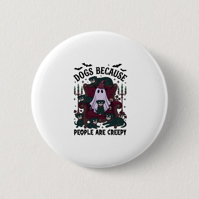 Hunde, weil Menschen gruselig Halloween-Geist Goth Button (Vorderseite)
