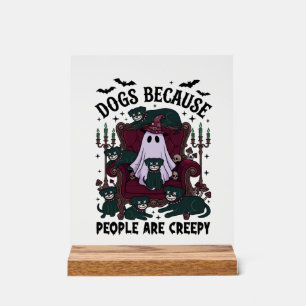 Hunde, weil Menschen unheimlich Halloween-Geist-Go Acrylschild