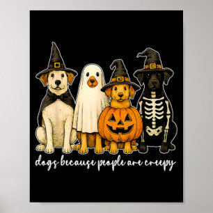 Hunde, weil Menschen unheimlich lustige Halloween- Poster