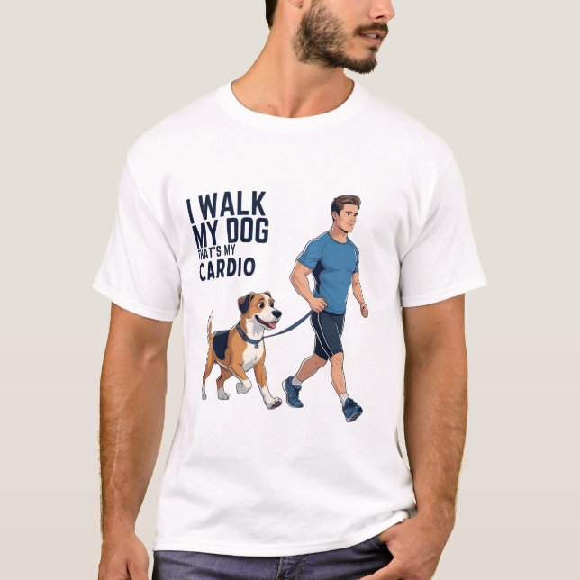 Hunde zu Fuß T - Shirt - Das ist mein Cardio - Hau (Vorderseite)