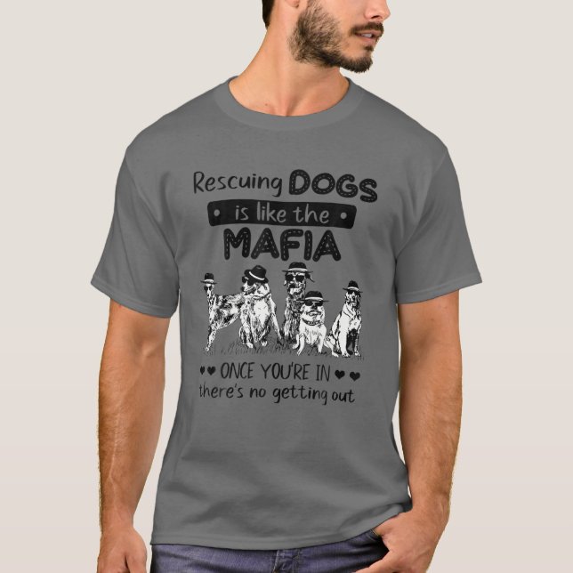 Hunde zu retten ist wie der Mafia Hund Rescue - Hu T-Shirt (Vorderseite)