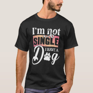 Hundebesitzer Ich bin kein Single Ich habe einen H T-Shirt