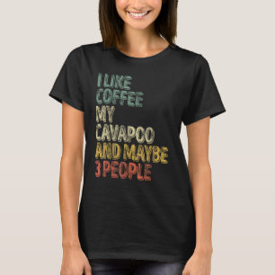 Hundebesitzer Ich mag Kaffee mein Cavapoo und viel T-Shirt