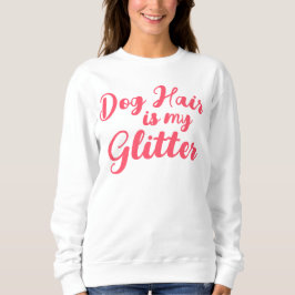 "Hundebüt ist mein Glitzer" Sweatshirt