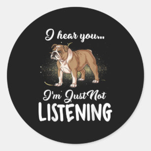 Hundegeschenk  Englischer Bulldog, den ich höre, d Runder Aufkleber