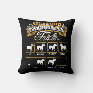 Hundegeschenk   Stubborn French Bulldog Tricks Kissen