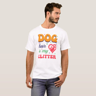 Hundehaar ist mein Clitter, Hundemutter Typografie T-Shirt