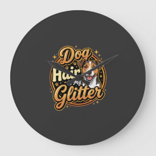 Hundehaar ist mein Glitter Hunde Liebhaber Große Wanduhr