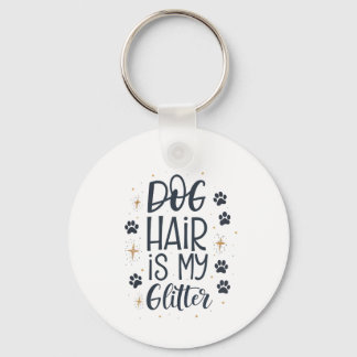 Hundehaar ist mein Glitter Süße Pfoten-Typografie Schlüsselanhänger