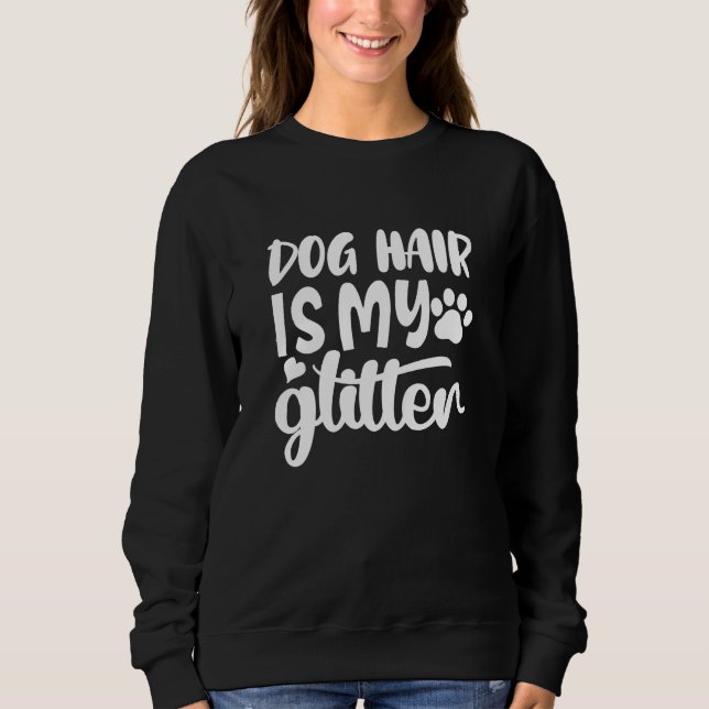 Hundehaar ist mein Glitzer Sweatshirt (Vorderseite)