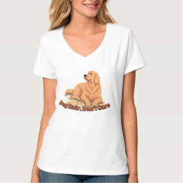 Hundehaare stören nicht T-Shirt