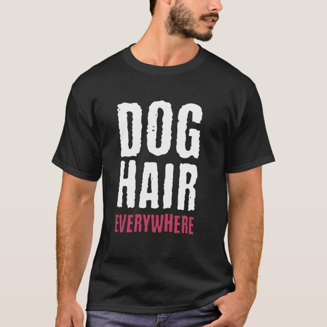 Hundehaare überall, die lustige Hunde verbergen T-Shirt (Vorderseite)