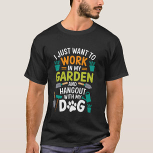 Hundeliebhaber Gartenliebhaber Lustige Gartenarbei T-Shirt