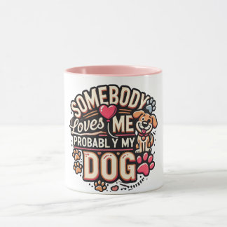 Hundeliebhaber-Tasse Jemand liebt mich, wahrschein Tasse