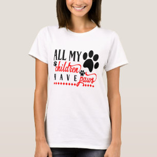 Hundemama, alle meine Kinder haben Pfoten, Welpen, T-Shirt