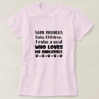 Hundemama Muttertag Geschenk Ziehe eine Seele auf  T-Shirt