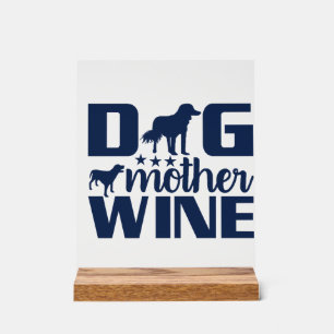 Hundemutter Weinliebhaber Zitat Acrylschild