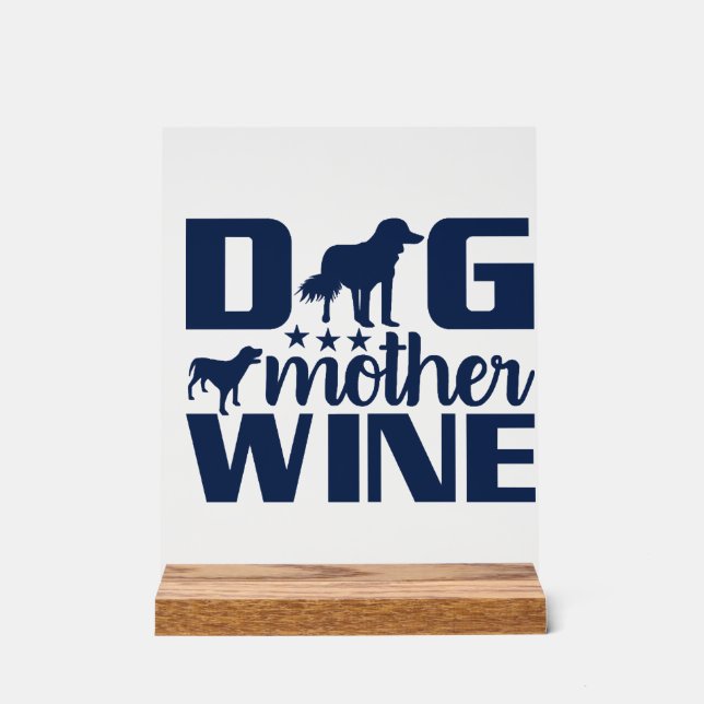 Hundemutter Weinliebhaber Zitat Acrylschild (Vorderseite)