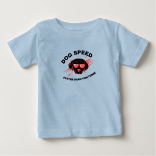 Hundeschwindigkeit schneller als man denkt baby t-shirt