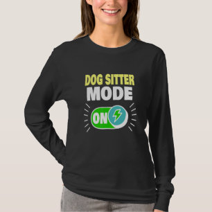 Hundesitter-Modus Ein  Hundesitter T-Shirt