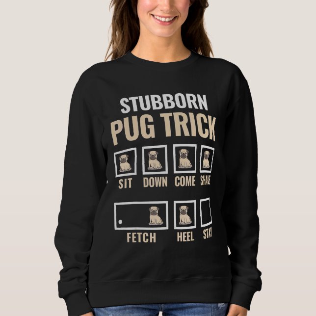 Hundetraining Stubborn Mops Tricks Ristorante La L Sweatshirt (Vorderseite)