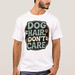 Hundshaar Ist Egal T-Shirt - Lustiger Hundemutter-